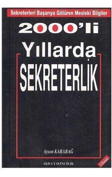 2000'li Yıllarda Sekreterlik - Sekreterleri Başarıya Götüren Mesleki Bilgiler