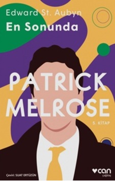 Patrick Melrose 1-Unut Gitsin - Edward St Aubyn - Can Yayınları Patrick Melrose 1-Unut Gitsin - Edward St Aubyn - Can Yayınları