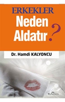 Erkekler Neden Aldatır? - Hamdi Kalyoncu - Yediveren Yayınları