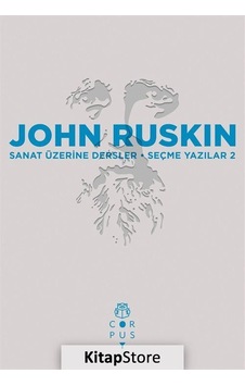 Sanat Üzerine Dersler / John Ruskin Sanat Üzerine Dersler / John Ruskin