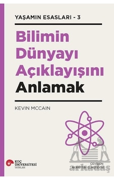 Bilimin Dünyayı Açıklayışını Anlamak Bilimin Dünyayı Açıklayışını Anlamak