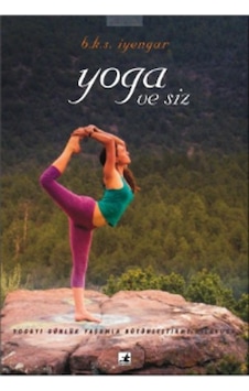 Yoga ve Siz - B.K.S. Iyengar - Okyanus Yayıncılık Yoga ve Siz - B.K.S. Iyengar - Okyanus Yayıncılık