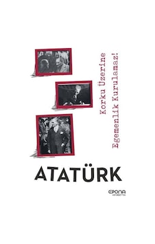 Korku Üzerine Egemenlik Kurulmaz - Mustafa Kemal Atatürk - Epona