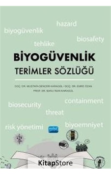 Biyogüvenlik Terimler Sözlüğü - Banu İnan Karagül - Nobel Akademik Yayıncılık Biyogüvenlik Terimler Sözlüğü - Banu İnan Karagül - Nobel Akademik Yayıncılık