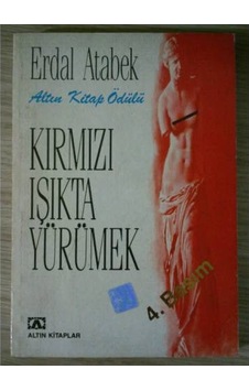 Kırmızı Işıkta Yürümek  Erdal Atabek  1991 Baskı