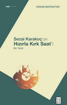 Sezai Karakoç'un Hızırla Kırk Saat'i-Bir Tahlil - Osman Bayraktar - Ketebe