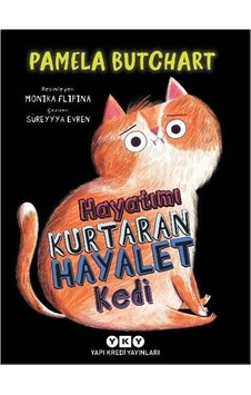 Hayatımı Kurtaran Hayalet Kedi / Pamela Butchart Hayatımı Kurtaran Hayalet Kedi / Pamela Butchart