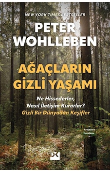 Ağaçların Gizli Yaşamı - Peter Wohlleben - Doğan Kitap Ağaçların Gizli Yaşamı - Peter Wohlleben - Doğan Kitap