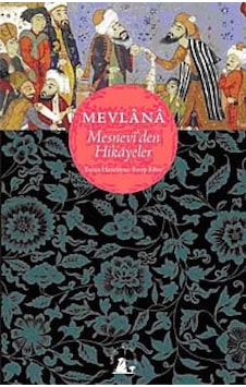 Mesnevi'den Hikayeler - Mevlana Celaleddin-i Rumi - Kırkambar Kitaplığı Mesnevi'den Hikayeler - Mevlana Celaleddin-i Rumi - Kırkambar Kitaplığı