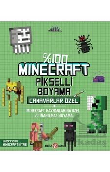 %100 Minecraft Pikselli Boyama - Canavarlar Özel Ciltli Beta Kids %100 Minecraft Pikselli Boyama - Canavarlar Özel Ciltli Beta Kids