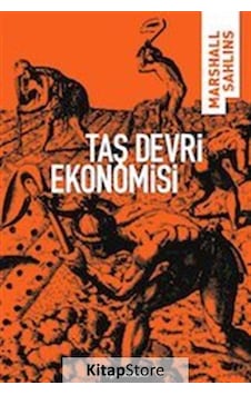 Taş Devri Ekonomisi / Marshall Sahlins Taş Devri Ekonomisi / Marshall Sahlins