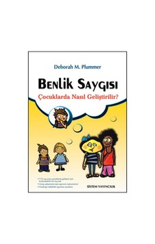 Benlik Saygısı Çocuklarda Nasıl Geliştirilir? - Deborah M. Plummer - Sistem Yayıncılık Benlik Saygısı Çocuklarda Nasıl Geliştirilir? - Deborah M. Plummer - Sistem Yayıncılık