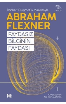 Faydasız Bilginin Faydası - Abraham Flexner - DeliDolu Faydasız Bilginin Faydası - Abraham Flexner - DeliDolu