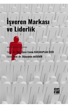 İşveren Markası ve Liderlik / Dr. Öğr. Üyesi Emine Karakaplan Özer