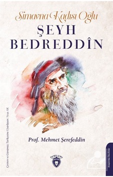 Şeyh Bedreddin - Simavna Kadısı Oğlu - Mehmet Şerefeddin - Dorlion Yayınevi Şeyh Bedreddin - Simavna Kadısı Oğlu - Mehmet Şerefeddin - Dorlion Yayınevi