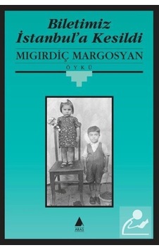 Biletimiz İstanbul'A Kesildi - Mıgırdiç Margosyan Biletimiz İstanbul'A Kesildi - Mıgırdiç Margosyan
