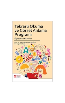 Tekrarlı Okuma ve Görsel Anlama Programı Öğretmen Kılavuzu - Pegem Akademi Yayıncılık Tekrarlı Okuma ve Görsel Anlama Programı Öğretmen Kılavuzu - Pegem Akademi Yayıncılık