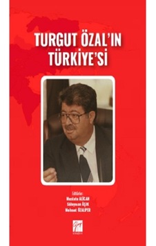 Turgut Özal'ın Türkiye'si Turgut Özal'ın Türkiye'si