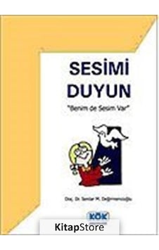 Sesimi Duyun-Benim de Sesim Var - Doç. Dr. Serdar M. Değirmencioğlu - Kök Yayıncılık Sesimi Duyun-Benim de Sesim Var - Doç. Dr. Serdar M. Değirmencioğlu - Kök Yayıncılık