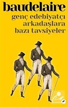 Genç Edebiyatçı Arkadaşlara Bazı Tavsiyeler - Charles Baudelaire - Kafe Kültür Yayıncılık