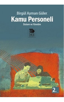 Kamu Personeli - Sistem ve Yönetim- İmge Kitabevi Kamu Personeli - Sistem ve Yönetim- İmge Kitabevi