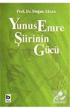 Yunus Emre Şiirinin Gücü / Prof.Dr. Doğan Aksan