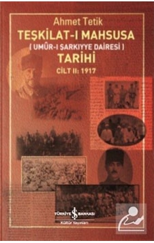 Teşkilat-I Mahsusa Tarihi Cilt 2: 1917 / Ahmet Tetik 9786052954614 Teşkilat-I Mahsusa Tarihi Cilt 2: 1917 / Ahmet Tetik 9786052954614