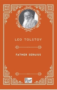 Father Sergius / Leo Tolstoy Father Sergius / Leo Tolstoy