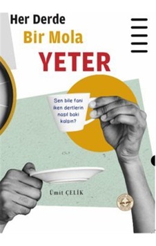 Her Derde Bir Mola Yeter / Ümit Çelik Her Derde Bir Mola Yeter / Ümit Çelik