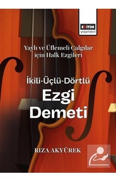Yaylı Ve Üflemeli Çalgılar İçin Halk Ezgileri İkili-üçlü-dörtl... Yaylı Ve Üflemeli Çalgılar İçin Halk Ezgileri İkili-üçlü-dörtl...