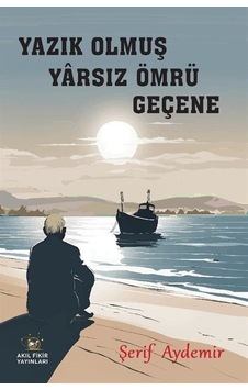Yazık Olmuş Yarsız Ömrü Geçene / Şerif Aydemir Yazık Olmuş Yarsız Ömrü Geçene / Şerif Aydemir
