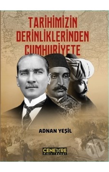 Tarihimizin Derinliklerinden Cumhuriyete