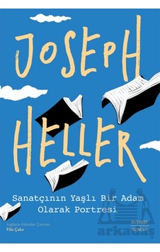 Sanatçının Yaşlı Bir Adam Olarak Portresi Citlieverest Yayınları Joseph Heller Sanatçının Yaşlı Bir Adam Olarak Portresi Citlieverest Yayınları Joseph Heller