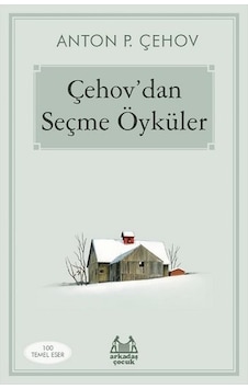 Çehov'dan Seçme Öyküler - Anton Pavloviç Çehov - Arkadaş Yayıncılık Çehov'dan Seçme Öyküler - Anton Pavloviç Çehov - Arkadaş Yayıncılık