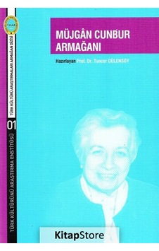 Müjgan Cunbur Armağanı- Türk Kültürünü Araştırma Enstitüsü Müjgan Cunbur Armağanı- Türk Kültürünü Araştırma Enstitüsü