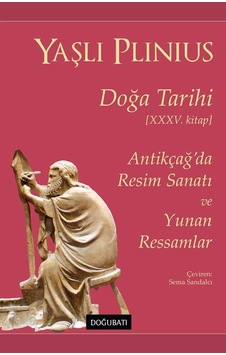 Doğa Tarihi Xxxv. Kitap Antikçağ'da Resim Sanatı Ve Yunan Ress... Doğa Tarihi Xxxv. Kitap Antikçağ'da Resim Sanatı Ve Yunan Ress...