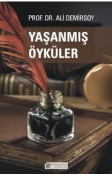 Yaşanmış Öyküler - Ali Demirsoy - Akılçelen Kitaplar Yaşanmış Öyküler - Ali Demirsoy - Akılçelen Kitaplar
