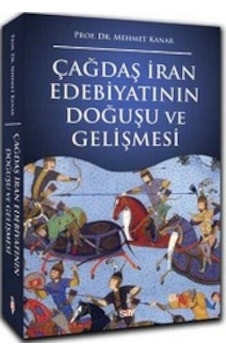 Çağdaş İran Edebiyatının Doğuşu ve Gelişmesi - Mehmet Kanar - Say Yayınları Çağdaş İran Edebiyatının Doğuşu ve Gelişmesi - Mehmet Kanar - Say Yayınları