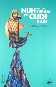 Nuh Peygamber Tufanı ve Cudi Dağı / Abdullah Yaşın Nuh Peygamber Tufanı ve Cudi Dağı / Abdullah Yaşın