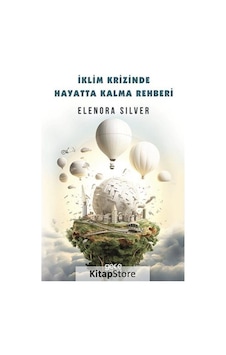 İklim Krizinde Hayatta Kalma Rehberi - Elenora Silver - Gece Kitaplığı İklim Krizinde Hayatta Kalma Rehberi - Elenora Silver - Gece Kitaplığı