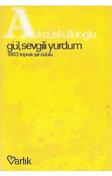 Gül Sevgili Yurdum - 1983 Toprak Şiir Ödülü - Ali Püsküllüoğlu 2.el Gül Sevgili Yurdum - 1983 Toprak Şiir Ödülü - Ali Püsküllüoğlu 2.el