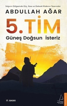 5.Tim Güneş Doğsun İsteriz - Abdullah Ağar - Destek Yayınları