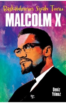 Malcolm X - Başkaldırının Siyah Tonu Malcolm X - Başkaldırının Siyah Tonu