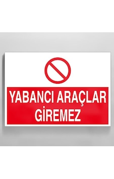 Yabancı Araçlar Giremez Uyarı Levhası 70x100cm Yabancı Araçlar Giremez Uyarı Levhası 70x100cm