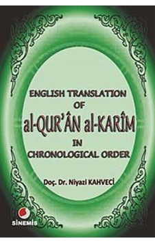English Translation of al-QUR'N al KARM in Chronological Order - Niyazi Kahveci - Sinemis Yayınları English Translation of al-QUR'N al KARM in Chronological Order - Niyazi Kahveci - Sinemis Yayınları