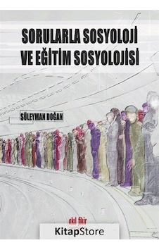 Sorularla Sosyoloji ve Eğitim Sosyoloji / Süleyman Doğan