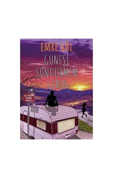 Güneşi Söndürmem Gerek 3 - Emre Gül Sert Kapaklı Ciltli Güneşi Söndürmem Gerek 3 - Emre Gül Sert Kapaklı Ciltli
