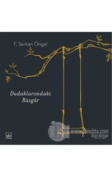 Dudaklarımdaki Rüzgar - Serkan Öngel - İthaki Yayınları