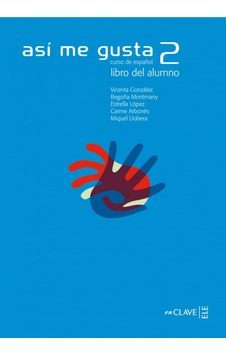 Asi me Gusta 2 Libro del Alumno (Ders Kitabı) İspanyolca Orta Seviye - V. Gonzales - E. Lopez - Nüans Asi me Gusta 2 Libro del Alumno (Ders Kitabı) İspanyolca Orta Seviye - V. Gonzales - E. Lopez - Nüans
