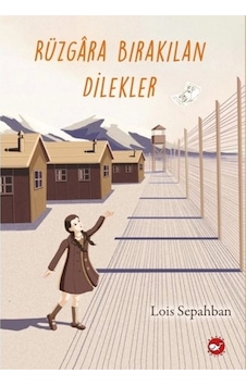Rüzgara Bırakılan Dilekler / Lois Sepahban - Rüzgara Bırakılan Dilekler / Lois Sepahban -